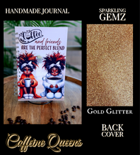 Load image into Gallery viewer, &quot;Caffeine Queens&quot; Handmade Journal
