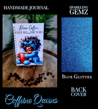 Load image into Gallery viewer, &quot;Caffeine Queens&quot; Handmade Journal
